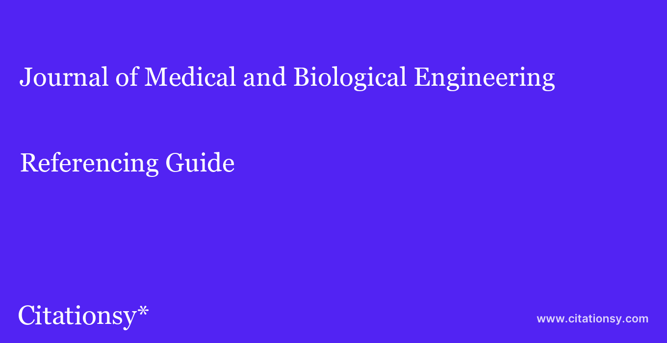 cite Journal of Medical and Biological Engineering  — Referencing Guide